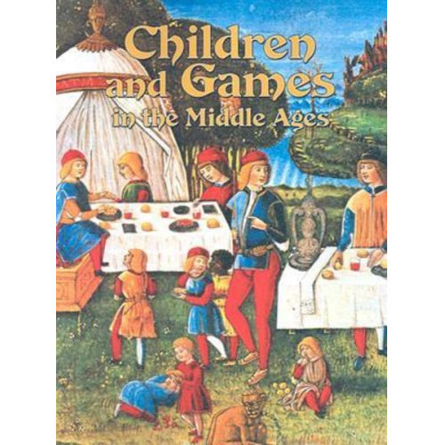 Lynne Elliott - Children and Games in the Middle Ages