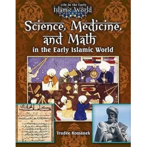 Trudee Romanek - Science, Medicine, and Math in the Early Islamic World