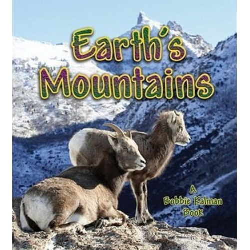 Bobbie Kalman - Earth's Mountains