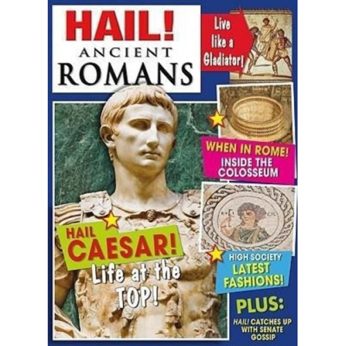 Philip Steele - Hail! Ancient Romans