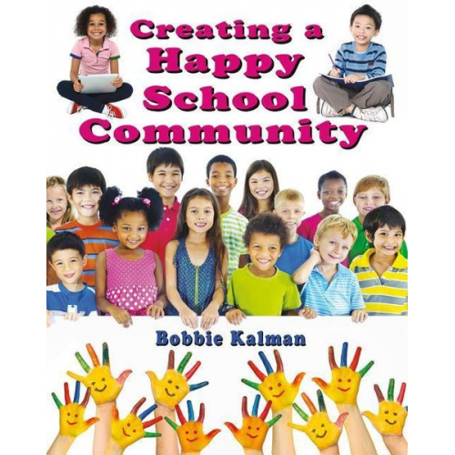 Bobbie Kalman - Creating a Happy School Community