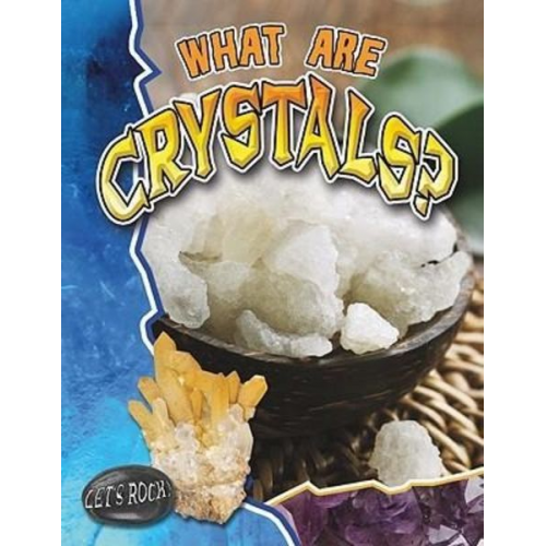 Molly Aloian - What Are Crystals?