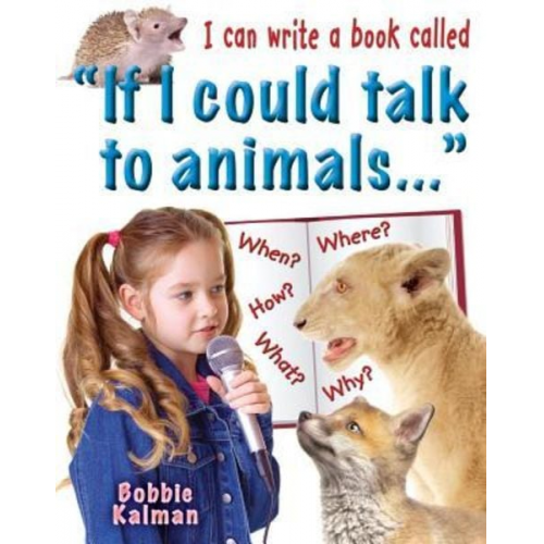 Bobbie Kalman - I Can Write a Book Called If I Could Talk to Animals...