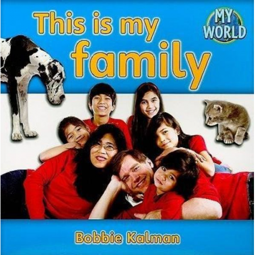 Bobbie Kalman - This Is My Family