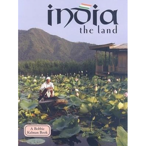 Bobbie Kalman - India - The Land (Revised, Ed. 3)