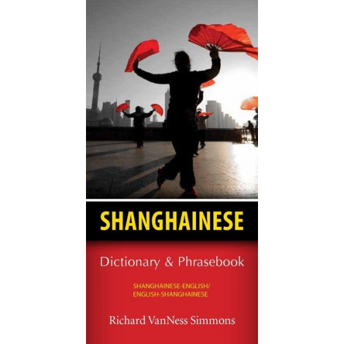 Richard Simmons - Shanghainese-English/English-Shanghainese Dictionary & Phrasebook