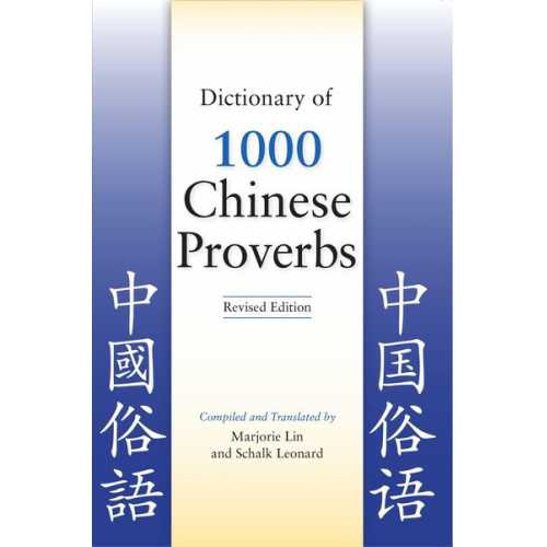 Marjorie Lin Schalk Leonard - Dictionary of 1000 Chinese Proverbs, Revised Edition