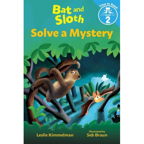 Leslie Kimmelman - Bat and Sloth Solve a Mystery (Bat and Sloth: Time to Read, Level 2)