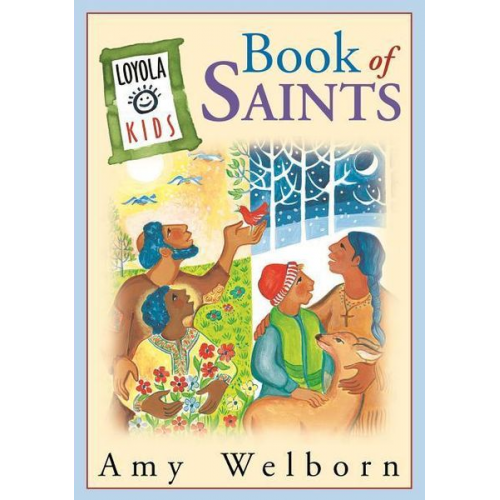 Amy Welborn - The Loyola Kids Book of Saints