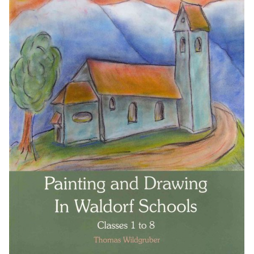 Thomas Wildgruber - Painting and Drawing in Waldorf Schools