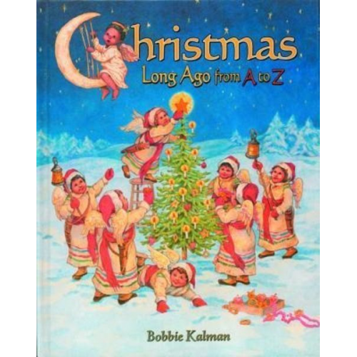 Bobbie Kalman - Christmas Long Ago from A to Z