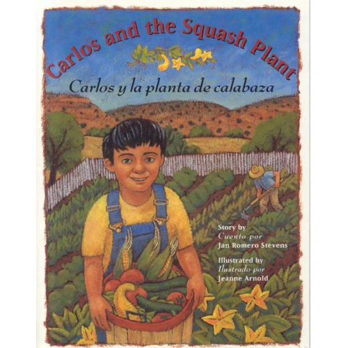 Jan Romero Stevens - Carlos and the Squash Plant / Carlos Y La Planta de Calabaza