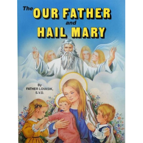 Lawrence G. Lovasik - The Our Father and Hail Mary