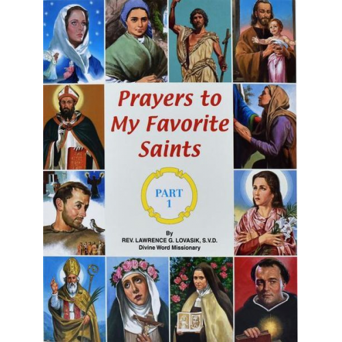 Lawrence G. Lovasik - Prayers to My Favorite Saints (Part 1)