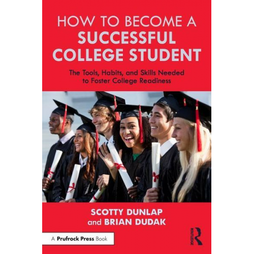 Scotty Dunlap Brian Dudak - How to Become a Successful College Student