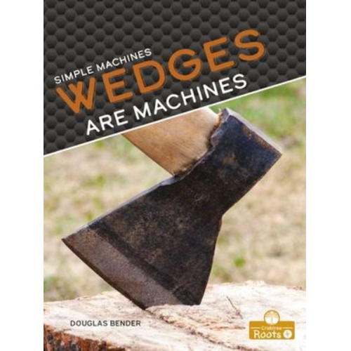 Douglas Bender - Wedges Are Machines