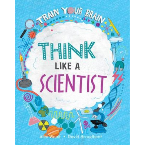 Alex Woolf - Think Like a Scientist