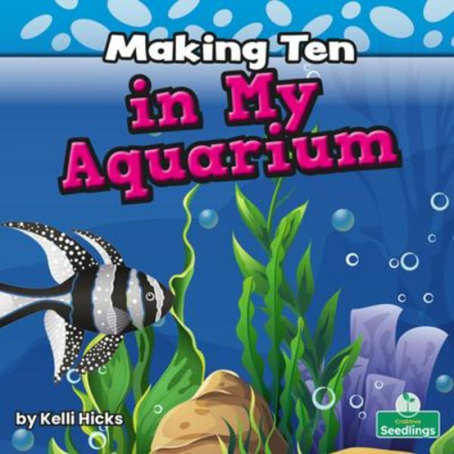 Kelli Hicks - Making Ten in My Aquarium