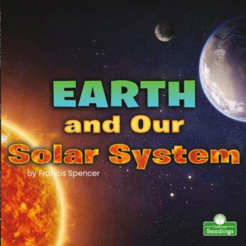 Francis Spencer - Earth and Our Solar System