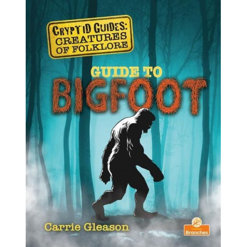 Carrie Gleason - Guide to Bigfoot