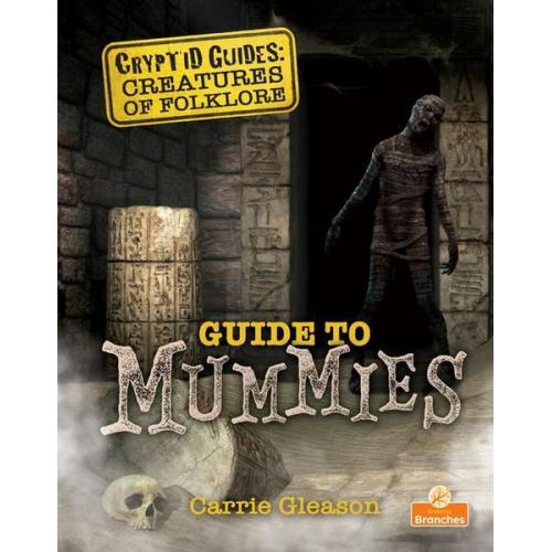 Carrie Gleason - Guide to Mummies