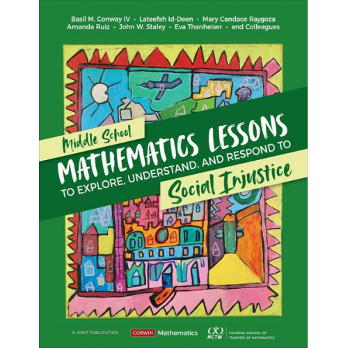 Amanda Ruiz Basil M. Conway Eva Thanheiser John W. Staley Lateefah Id-Deen - Middle School Mathematics Lessons to Explore, Understand, and Respond to Social Injustice