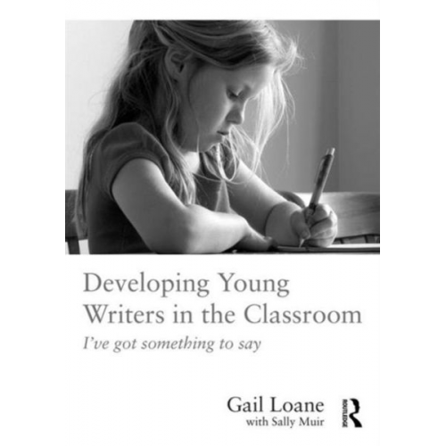 Gail Loane - Developing Young Writers in the Classroom