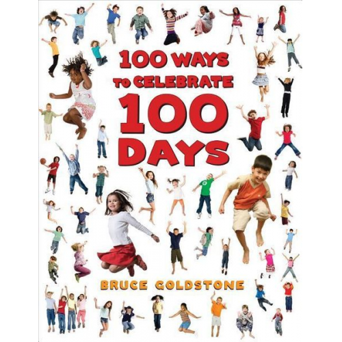 Bruce Goldstone - 100 Ways to Celebrate 100 Days