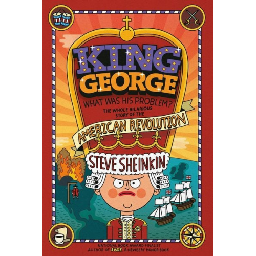 Steve Sheinkin - King George: What Was His Problem?