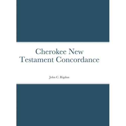 John C. Rigdon - Cherokee New Testament Concordance