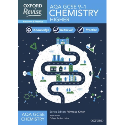 Adam Boxer Philippa Gardom Hulme - Oxford Revise: AQA GCSE Chemistry Complete Revision and Practice