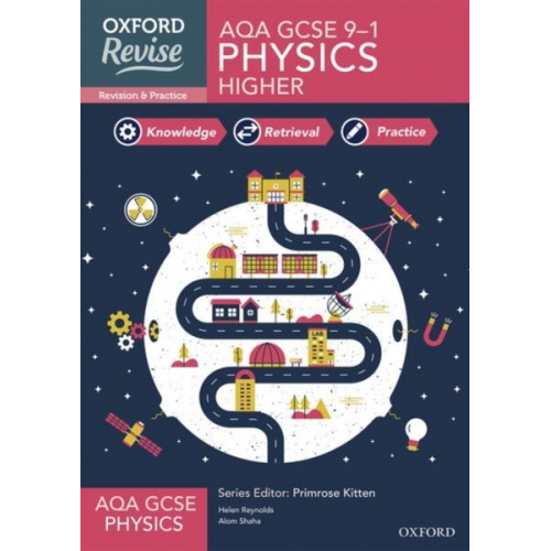 Alom Shaha Helen Reynolds - Oxford Revise: AQA GCSE Physics Complete Revision and Practice