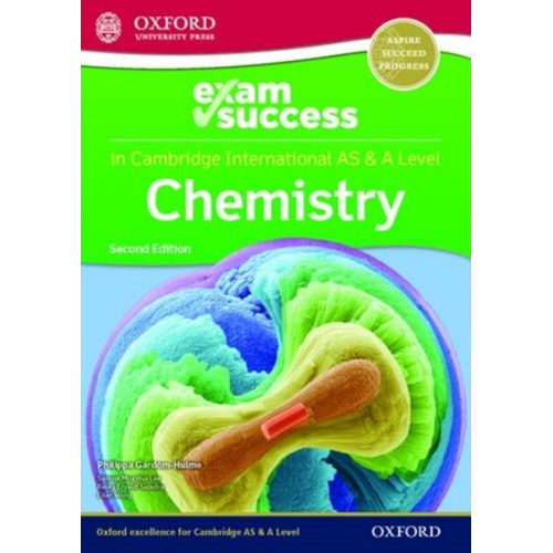 Ellen Wong Muhammad Talha Nicholas Taylor Philippa Gardom Hulme Samuel Mao Hua Lee - Cambridge International AS & A Level Chemistry: Exam Success Guide