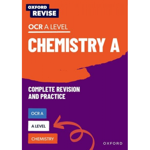 Adam Robbins Alyssa Fox-Charles Josh Thomas Mike Wooster Primrose Kitten - Oxford Revise: A Level Chemistry for OCR A Complete Revision and Practice