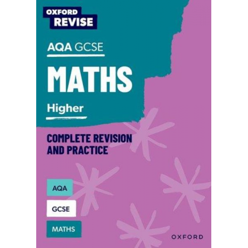 Naomi Bartholomew-Millar Paul Hunt Victoria Trumper - Oxford Revise: AQA GCSE Mathematics: Higher Complete Revision and Practice