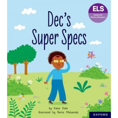 Katie Dale - Essential Letters and Sounds: Essential Phonic Readers: Oxford Reading Level 6: Dec's Super Specs