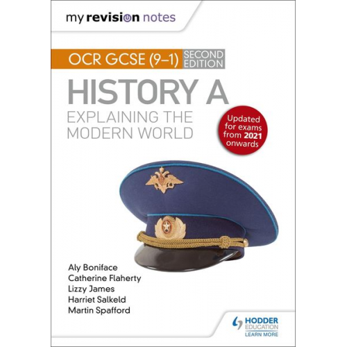 Aly Boniface Catherine Priggs Lizzy James Harriet Salkeld Martin Spafford - My Revision Notes: OCR GCSE (9-1) History A: Explaining the Modern World, Second Edition