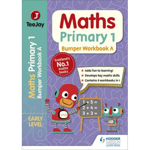 James Cairns James Geddes Thomas Strang - TeeJay Maths Primary 1: Bumper Workbook A