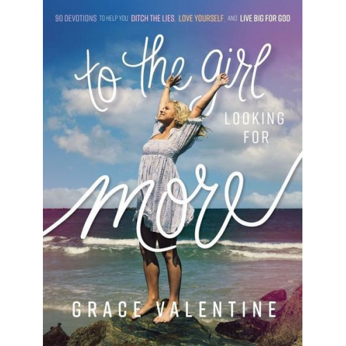 Grace Valentine - To the Girl Looking for More