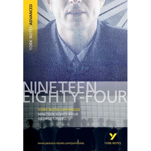George Orwell - 1984 Nineteen Eighty-Four: York Notes Advanced: everything you need to study and prepare for 2025 assessments and 2026 exams