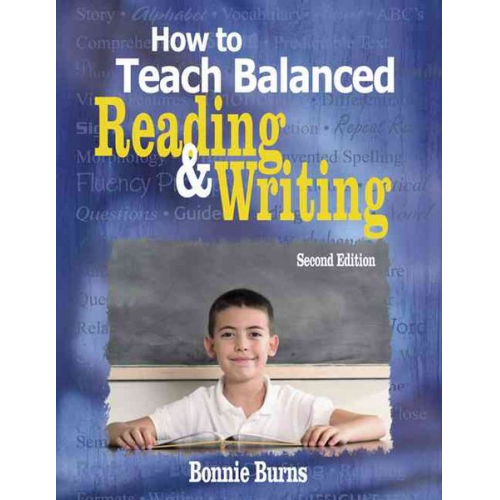 Bonnie L. Burns - How to Teach Balanced Reading and Writing