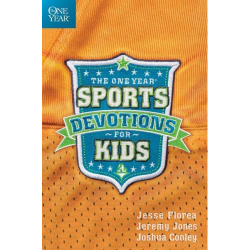 Jesse Florea Jeremy Jones Joshua Cooley - The One Year Sports Devotions for Kids