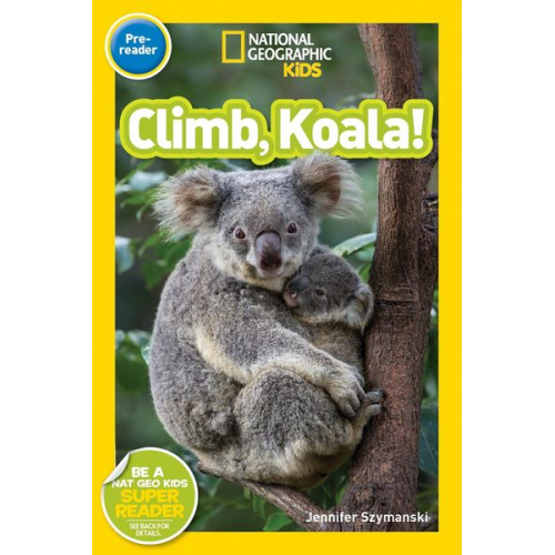 Jennifer Szymanski - National Geographic Readers: Climb, Koala!