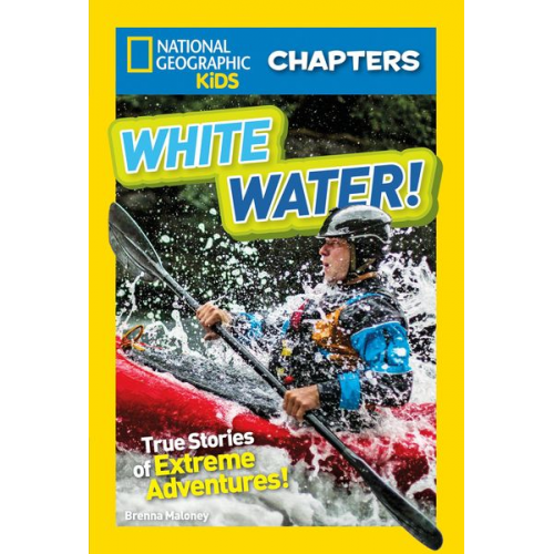 Brenna Maloney - White Water!: True Stories of Extreme Adventures