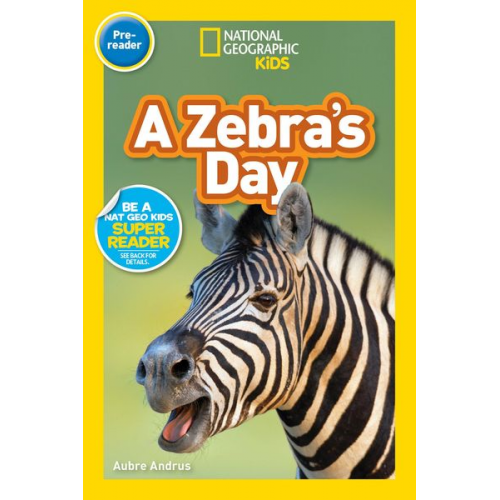 Aubre Andrus - National Geographic Readers: A Zebra's Day (Prereader)