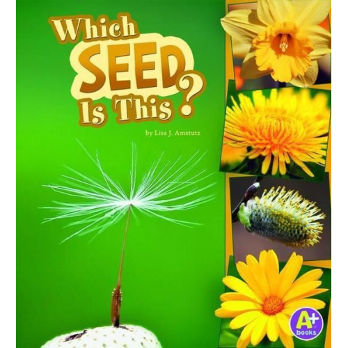 Lisa J. Amstutz - Which Seed Is This?