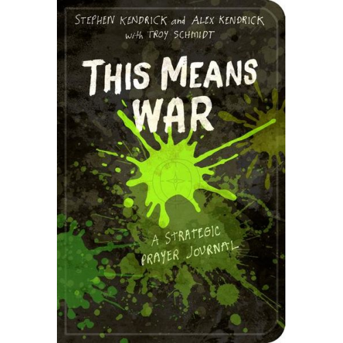 Stephen Kendrick Alex Kendrick Troy Schmidt - This Means War