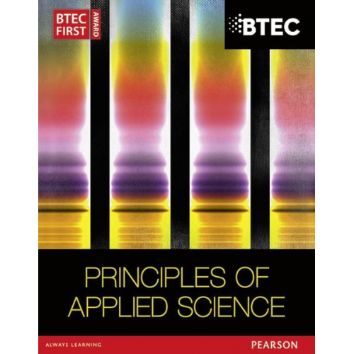 David Goodfellow Ismail Musa Sue Hocking - BTEC First in Applied Science: Principles of Applied Science Student Book