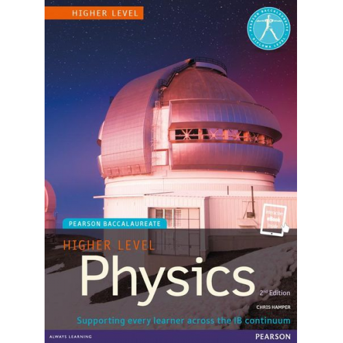 Chris Hamper - Pearson Baccalaureate Physics Higher Level 2nd edition print and ebook bundle for the IB Diploma