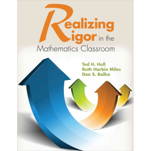 Ted H. Hull Ruth Harbin Miles Don S. Balka - Realizing Rigor in the Mathematics Classroom